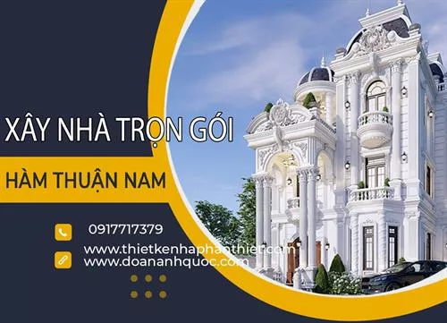 Xây nhà trọn gói Hàm Thuận Nam - Nhà thầu xây dựng Bình Thuận